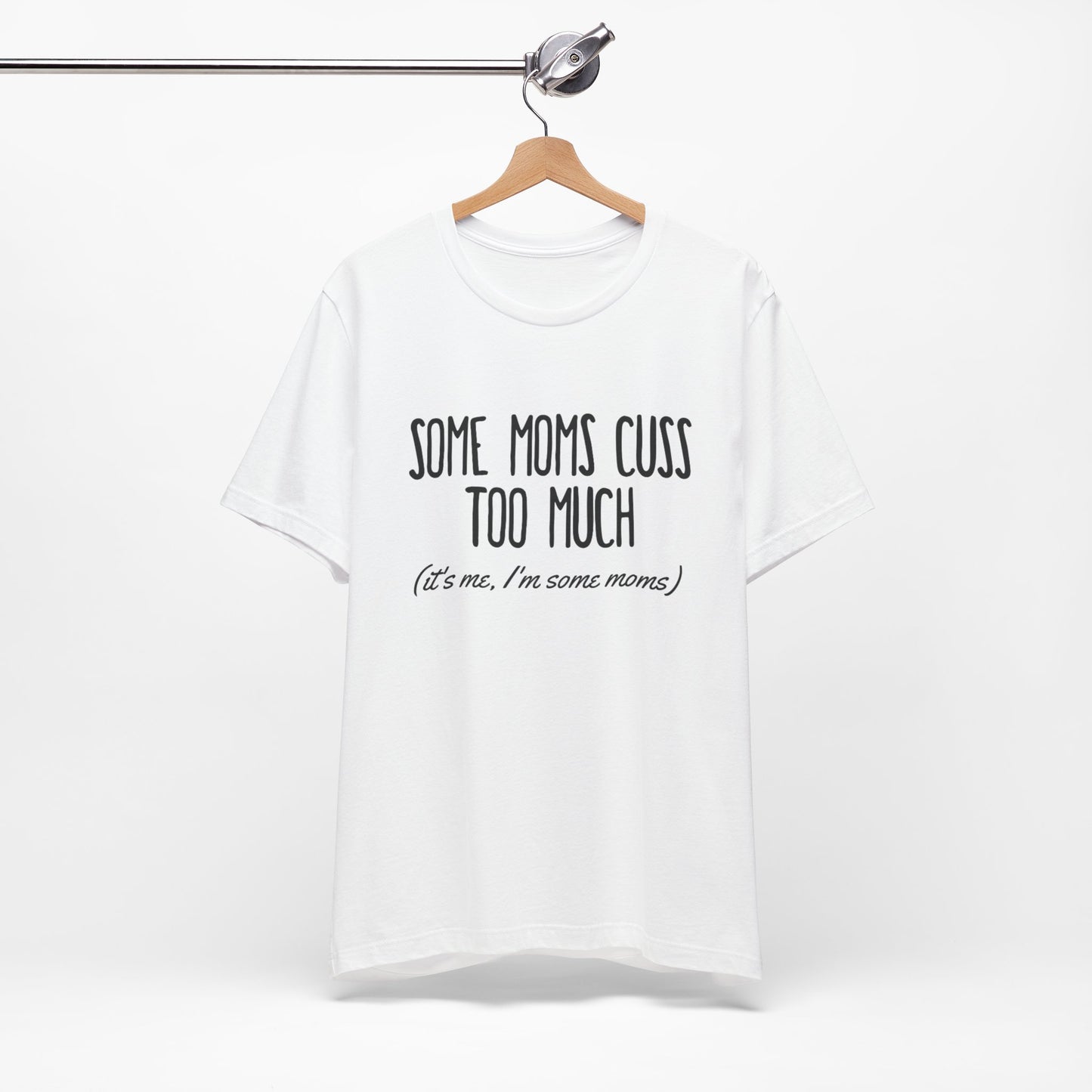Mom Cuss Too Much T-Shirt