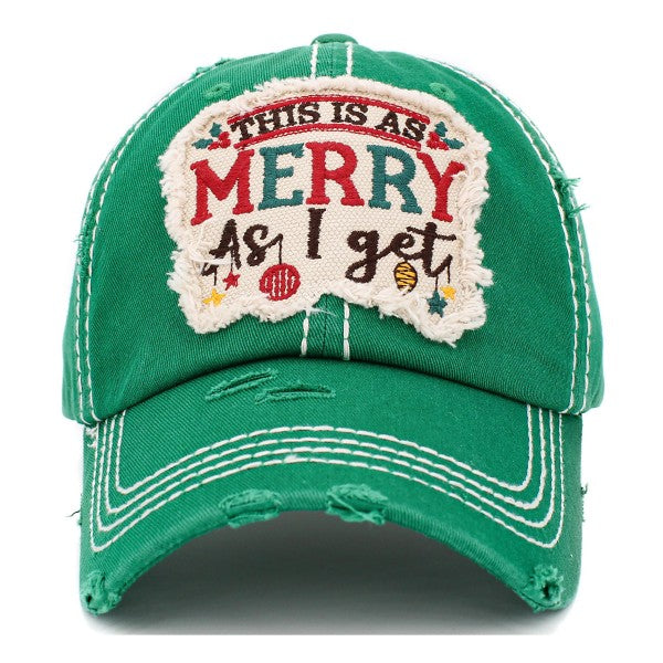"This is as Merry as I Get!" Vintage Distressed  Embroidered Patch Baseball Cap