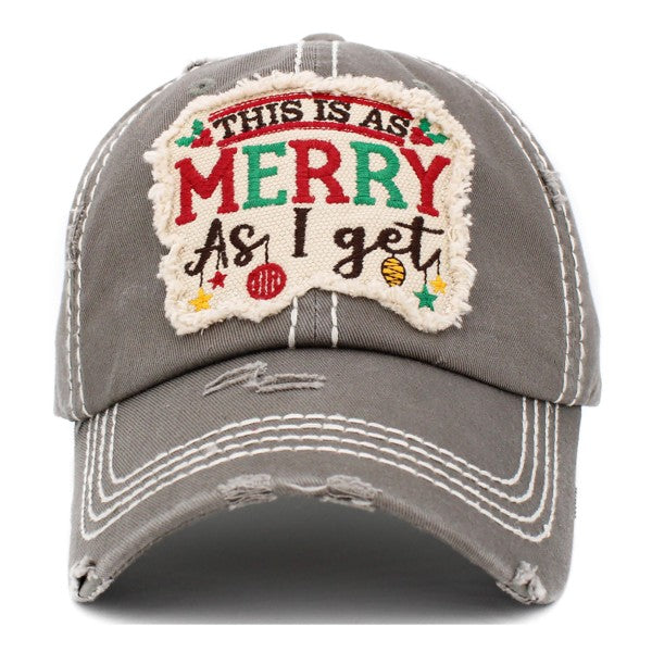"This is as Merry as I Get!" Vintage Distressed  Embroidered Patch Baseball Cap